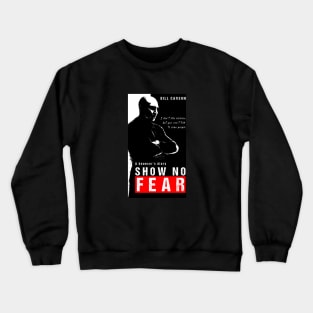 Show No Fear Tee Crewneck Sweatshirt